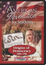 American Revolution for Students: Origins of Democracy (1688-1765)