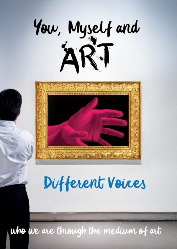 You, Myself and Art – Who We Are Through the Medium of Art: Different Voices