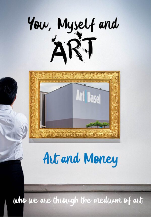 You, Myself and Art – Who We Are Through the Medium of Art: Art and Money