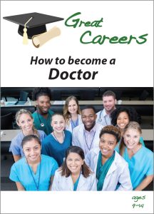 Great Careers: How to Become a Doctor
