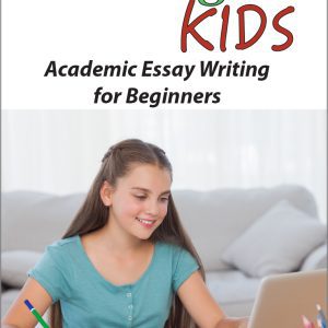 Writing Kids: Academic Essay Writing for Beginners
