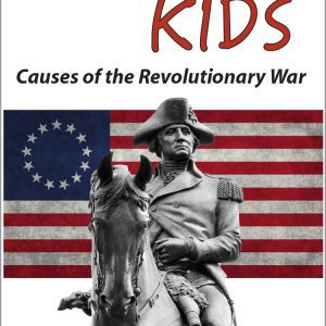 History Kids: Causes of the Revolutionary War