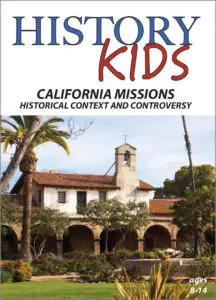 History Kids: California Missions – Historical Context and Controversy