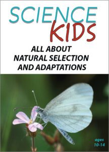 Science Kids: All About Natural Selection and Adaptations